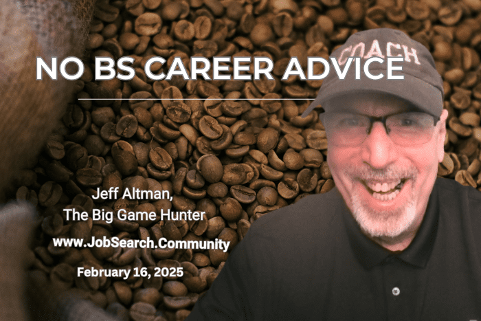 No BS -career counseling: February 16, 2025