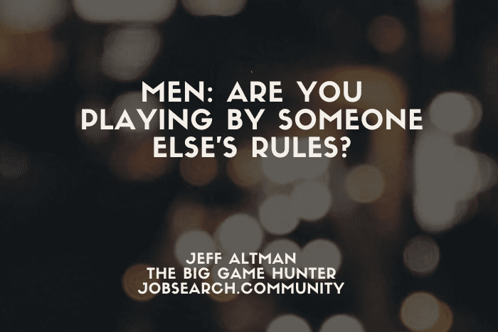 Do you play according to someone else's rules?