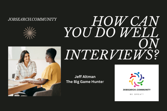 How can you do well on interviews?