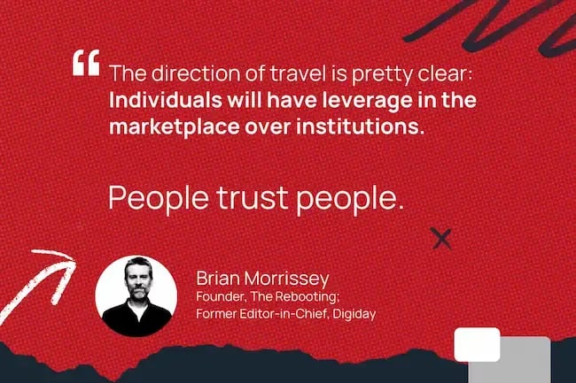 Brian Morrissey -citat "People trust people."