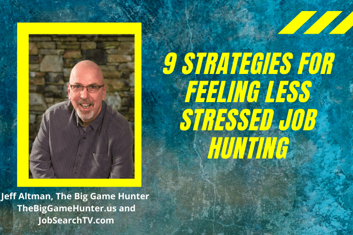 9 strategies to feel less stressed job hunting