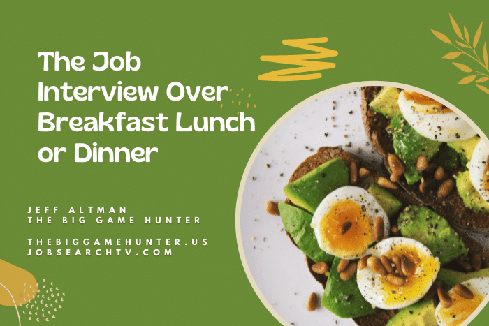 The job interview about breakfast, lunch or dinner